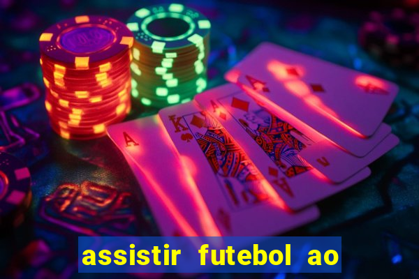 assistir futebol ao vivo rcm